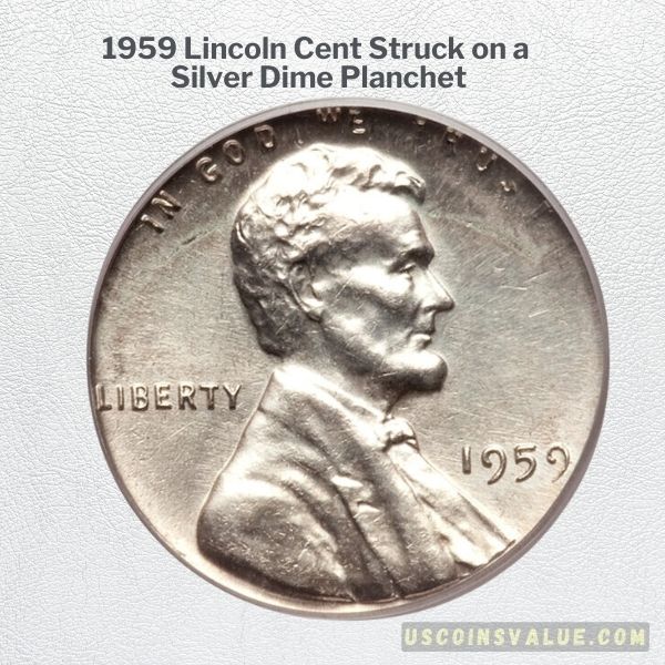 1959 Lincoln Cent Struck on a Silver Dime Planchet