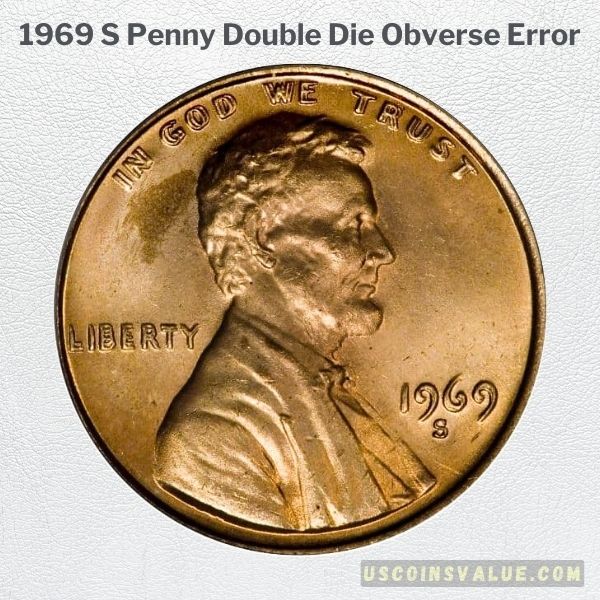1969 S Penny Double Die Obverse Error