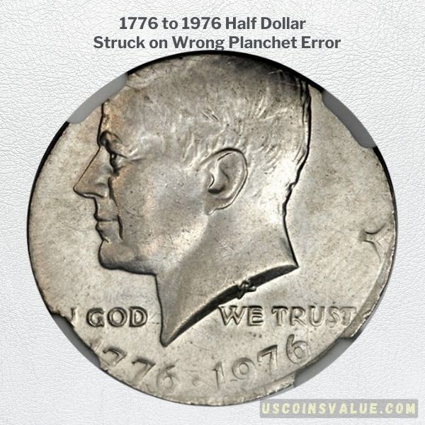 1776 to 1976 Half Dollar Struck on Wrong Planchet Error
