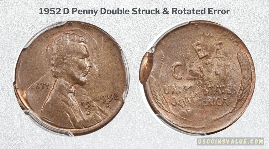 1952 D Penny Double Struck & Rotated Error