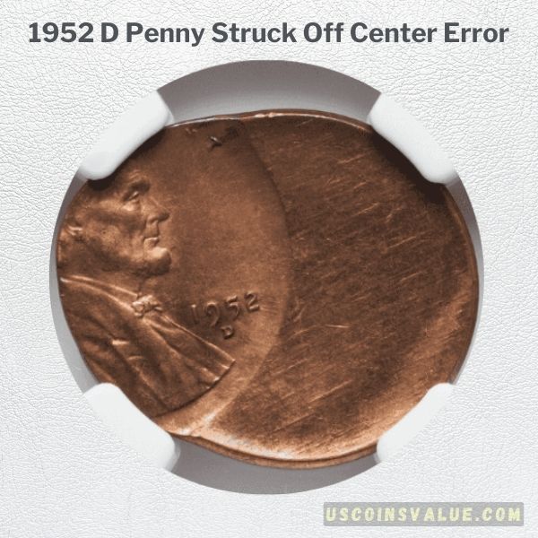 1952 D Penny Struck Off Center Error