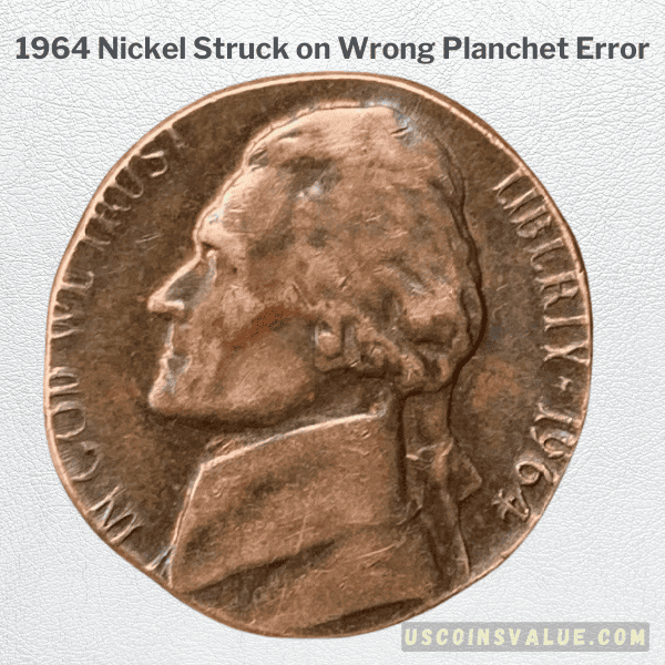 1964 Nickel Struck on Wrong Planchet Error