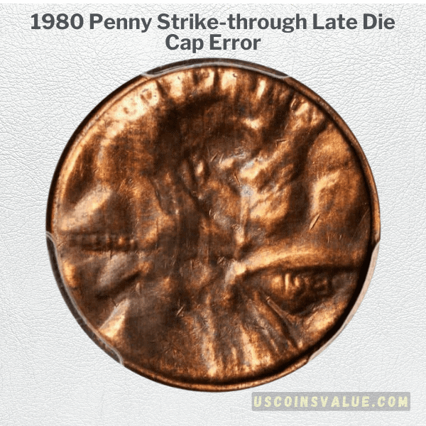 1980 Penny Strike-through Late Die Cap Error