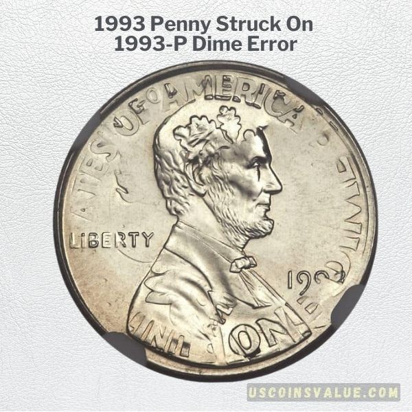 1993 Penny Struck On 1993 P Dime Error