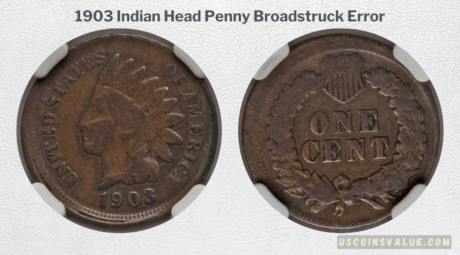1903 Indian Head Penny Broadstruck Error