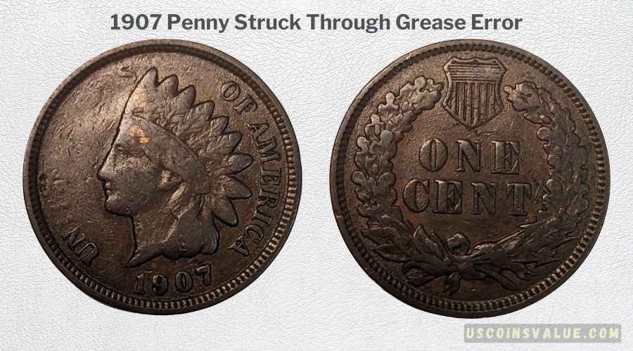 1907 Penny Struck Through Grease Error