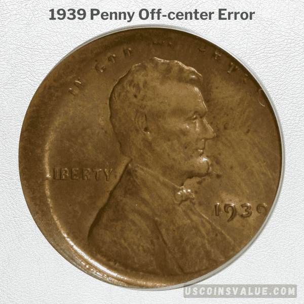1939 Penny Off-center Error