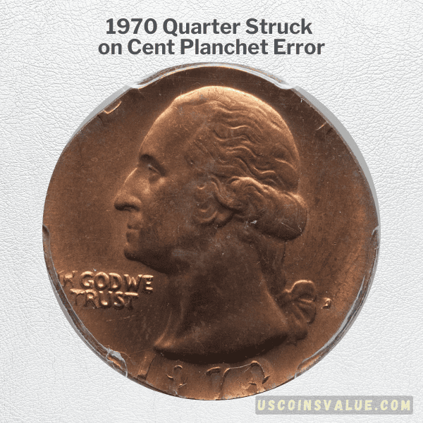 1970 Quarter Struck on Cent Planchet Error