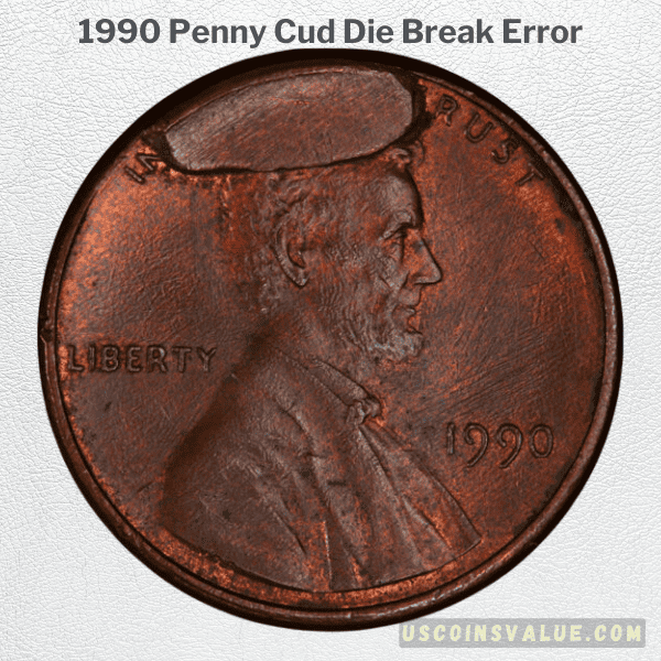 1990 Penny Cud Die Break Error