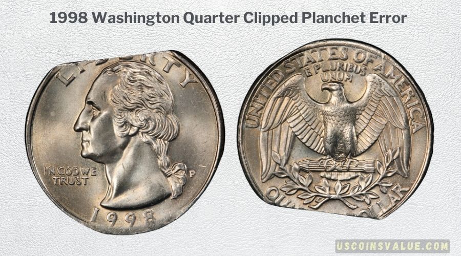 1998 Washington Quarter Clipped Planchet Error