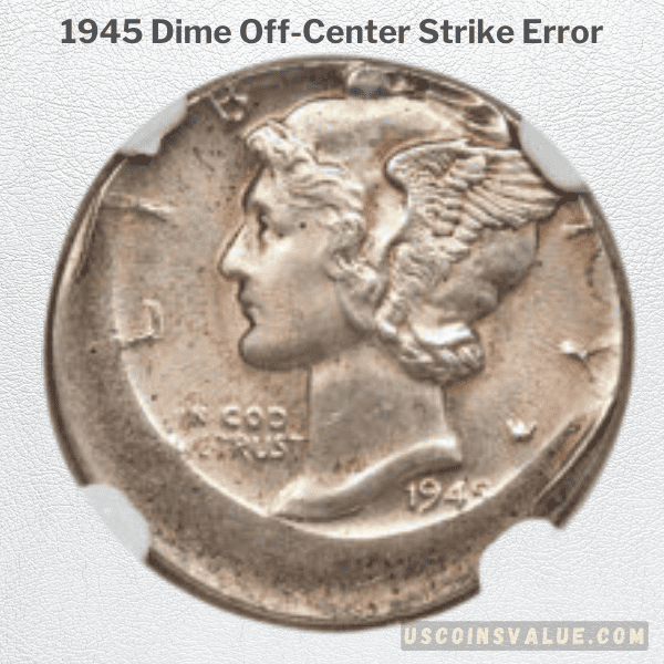 1945 Dime Off-Center Strike Error