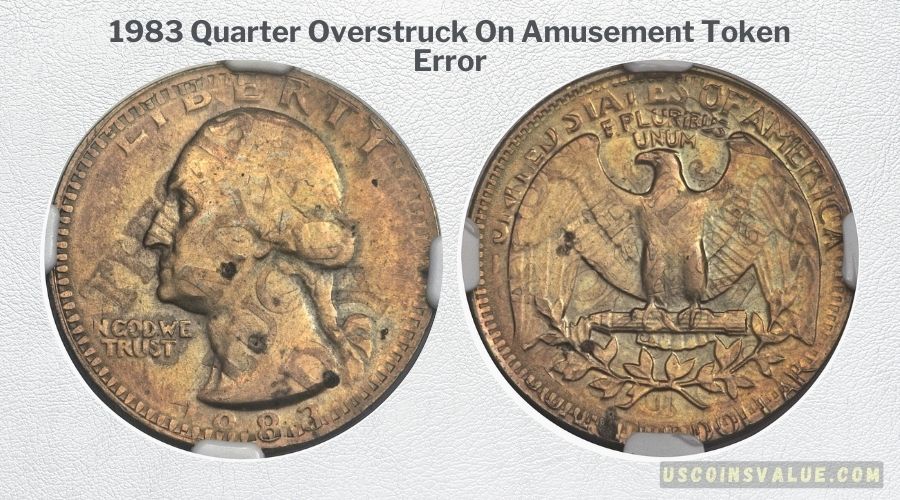 1983 Quarter Overstruck On Amusement Token Error