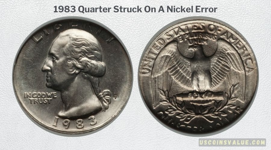 1983 Quarter Struck On A Nickel Error