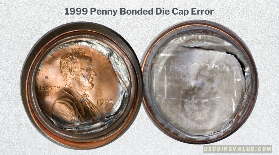 1999 Penny Bonded Die Cap Error