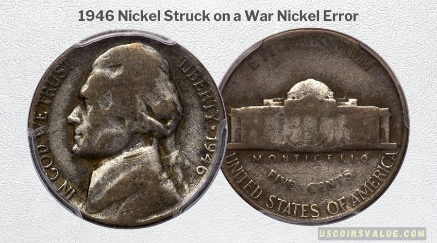 1946 Nickel Struck on a War Nickel Error