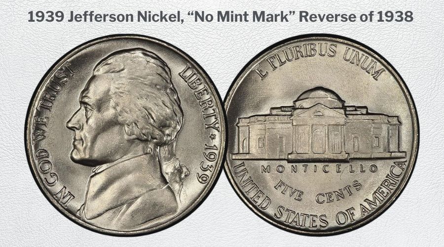1939 Jefferson Nickel, “No Mint Mark” Reverse of 1938