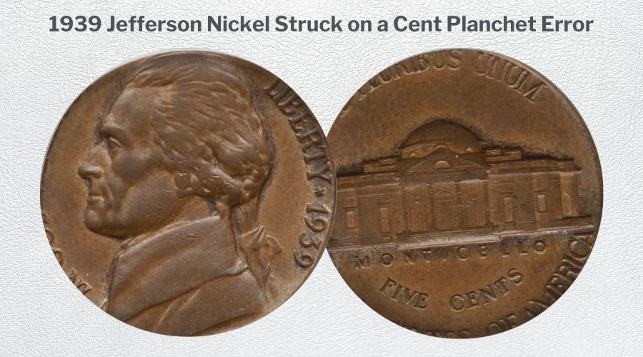 1939 Jefferson Nickel Struck on a Cent Planchet Error